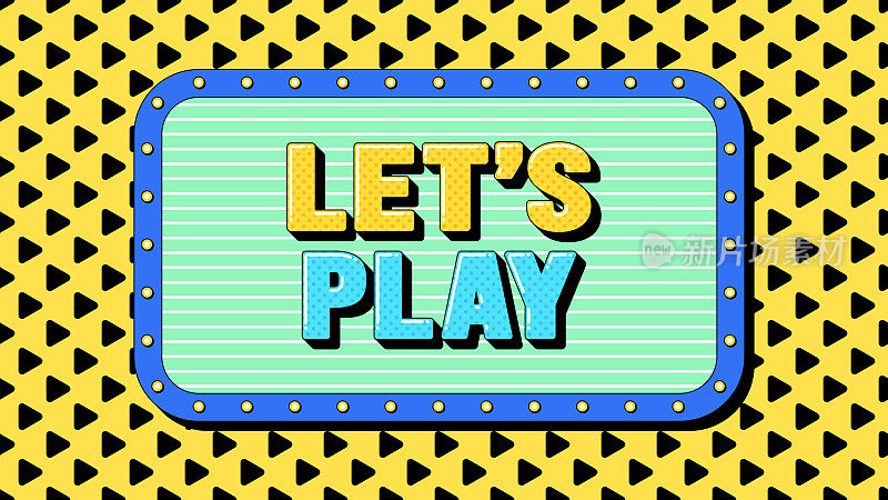 let Play text，呼吁行动起来。文字横幅模板与游戏短语让我们玩。报价和口号